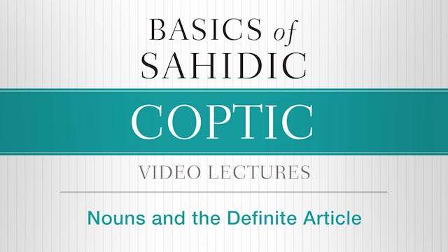 Basics of Sahidic Coptic - Session 3 ...