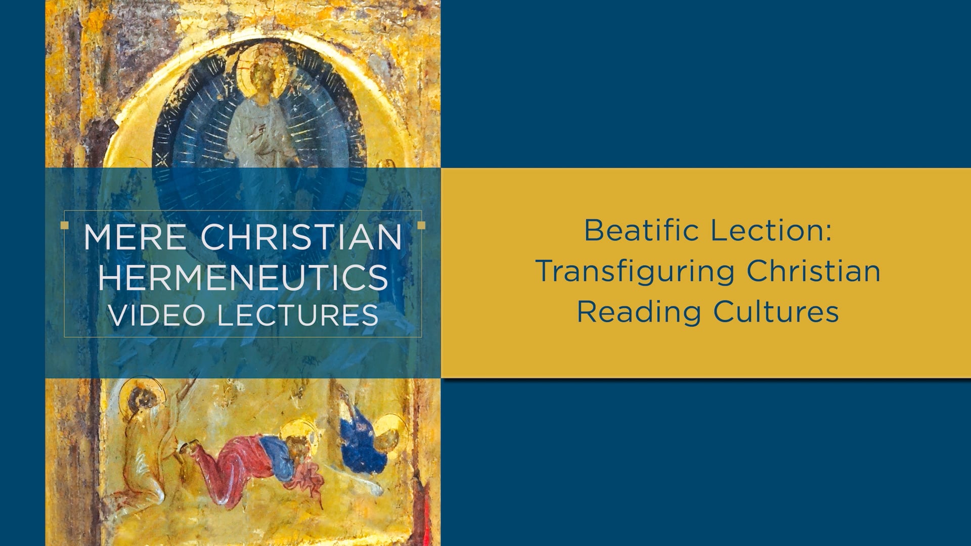 Mere Christian Hermeneutics - Session 10 - Beatific Lection