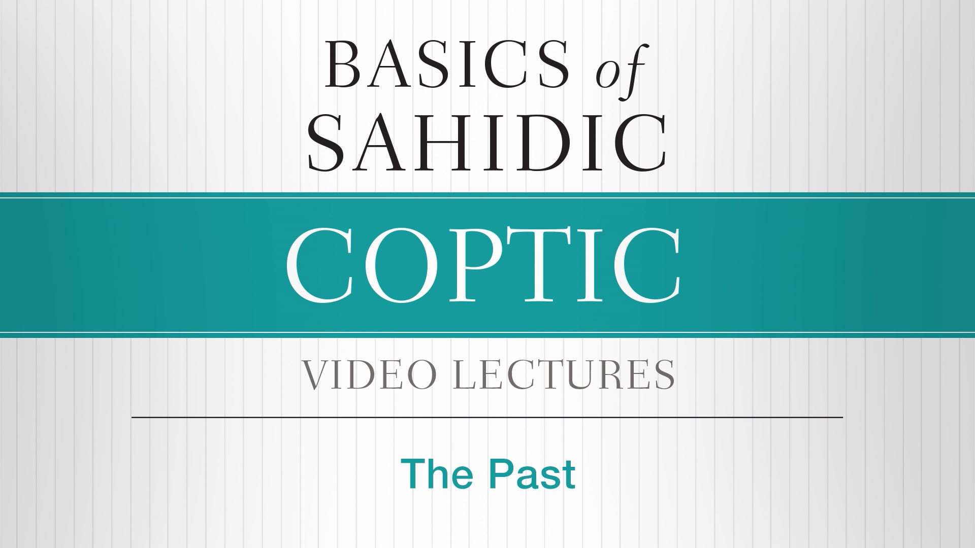 Basics of Sahidic Coptic - Session 16 - The Past