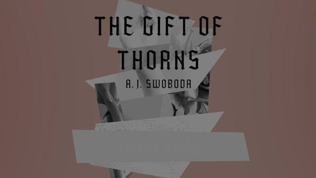 The Gift of Thorns - Session 3 - Sata...