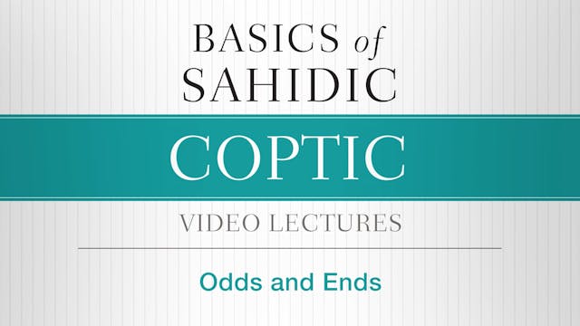 Basics of Sahidic Coptic - Session 10...