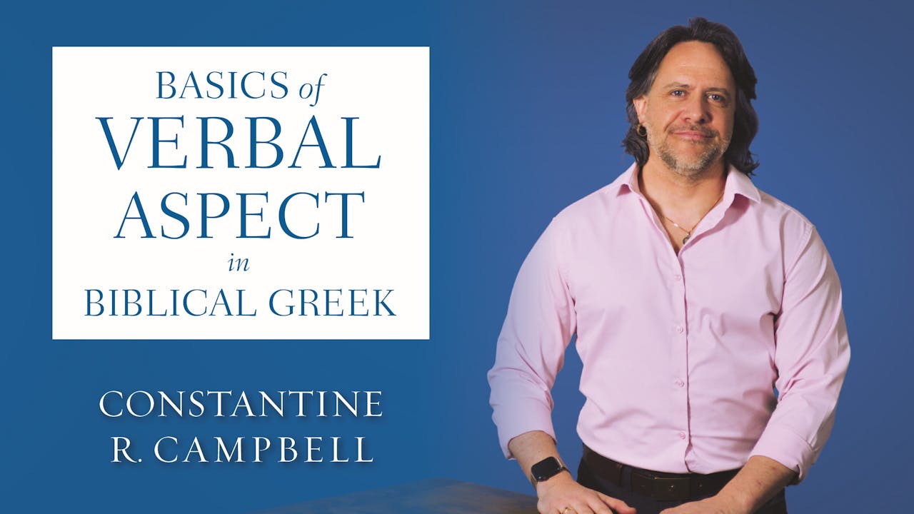Basics of Verbal Aspect Biblical Greek (Campbell)