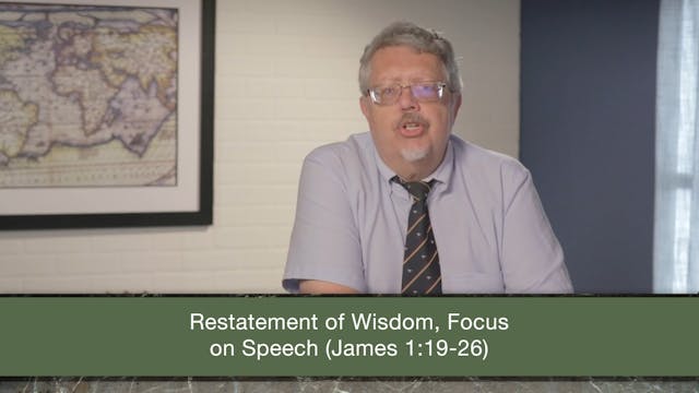 James, A Video Study - Session 4 - James 1:19-27