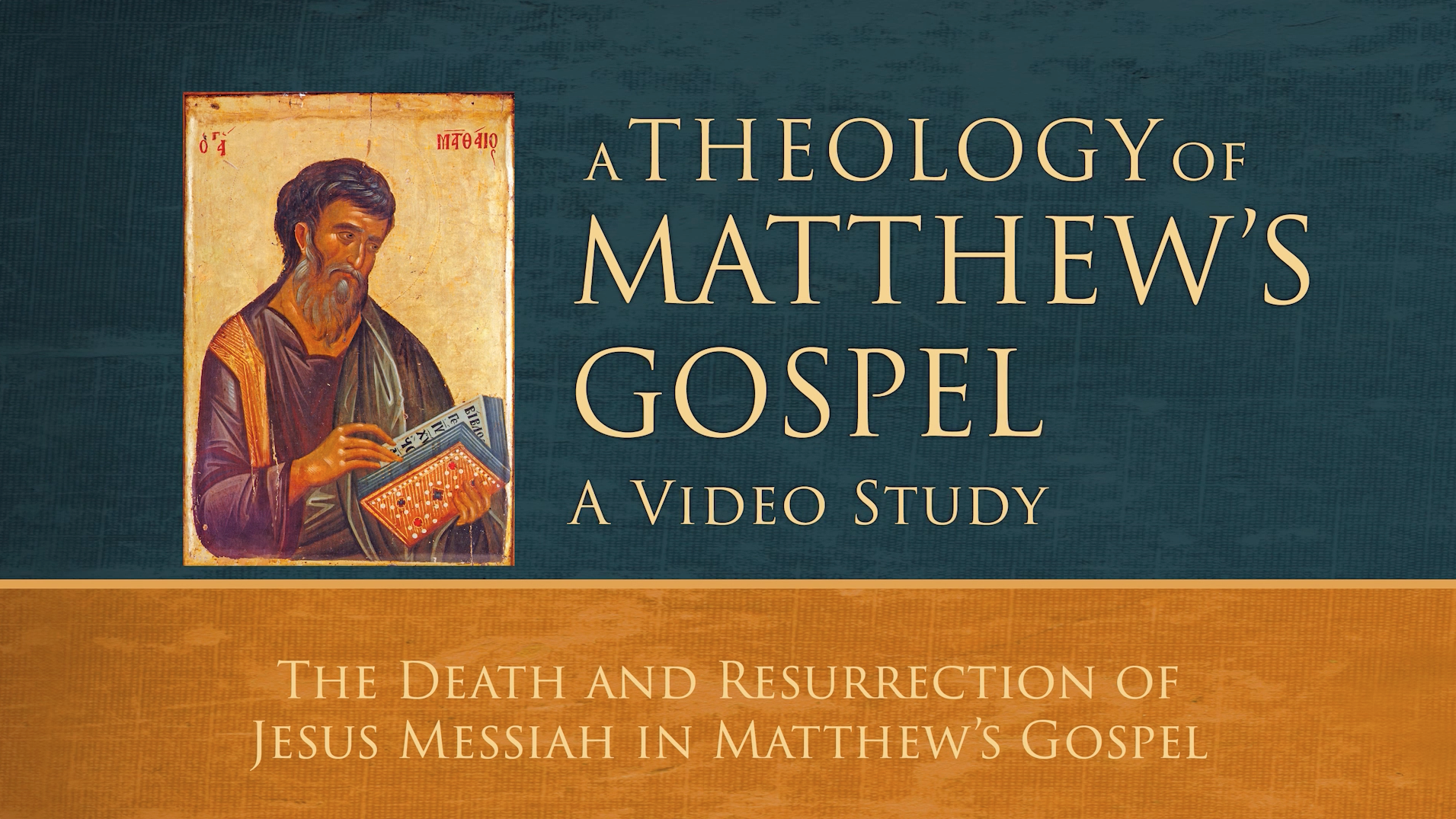Theology of Matthew - Session 14 - The Death and Resurrection of Jesus Messiah