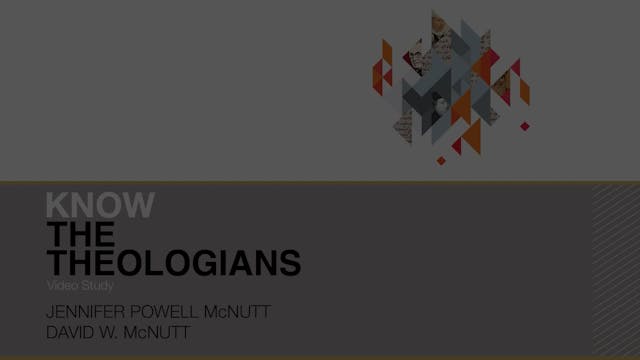 Know the Theologians - Session 5 - Jo...