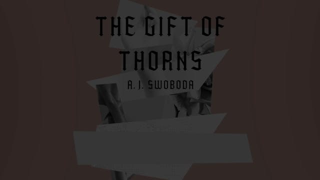 The Gift of Thorns - Session 4 - Fleshly Desire