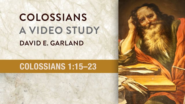 Colossians - Session 4 - Colossians 1:15-23