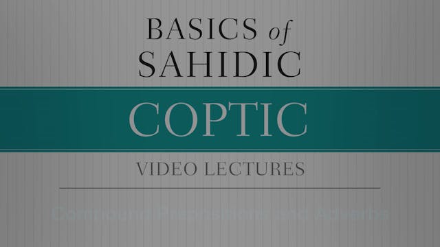 Basics of Sahidic Coptic - Session 8 ...