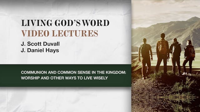 Living God's Word - Session 7 - Communion and Common Sense in the Kingdom