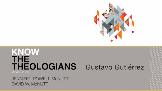 Know the Theologians - Session 16 - Gustavo Gutiérrez