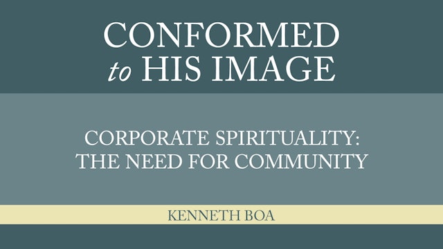 Conformed to His Image - Session 35 - Corporate: The Need for Community