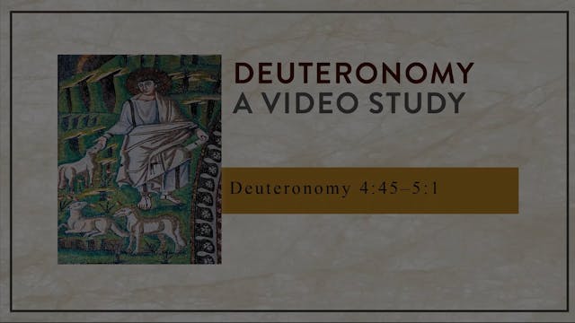 Deuteronomy - Session 11 - Deuteronomy 4:45-5:1