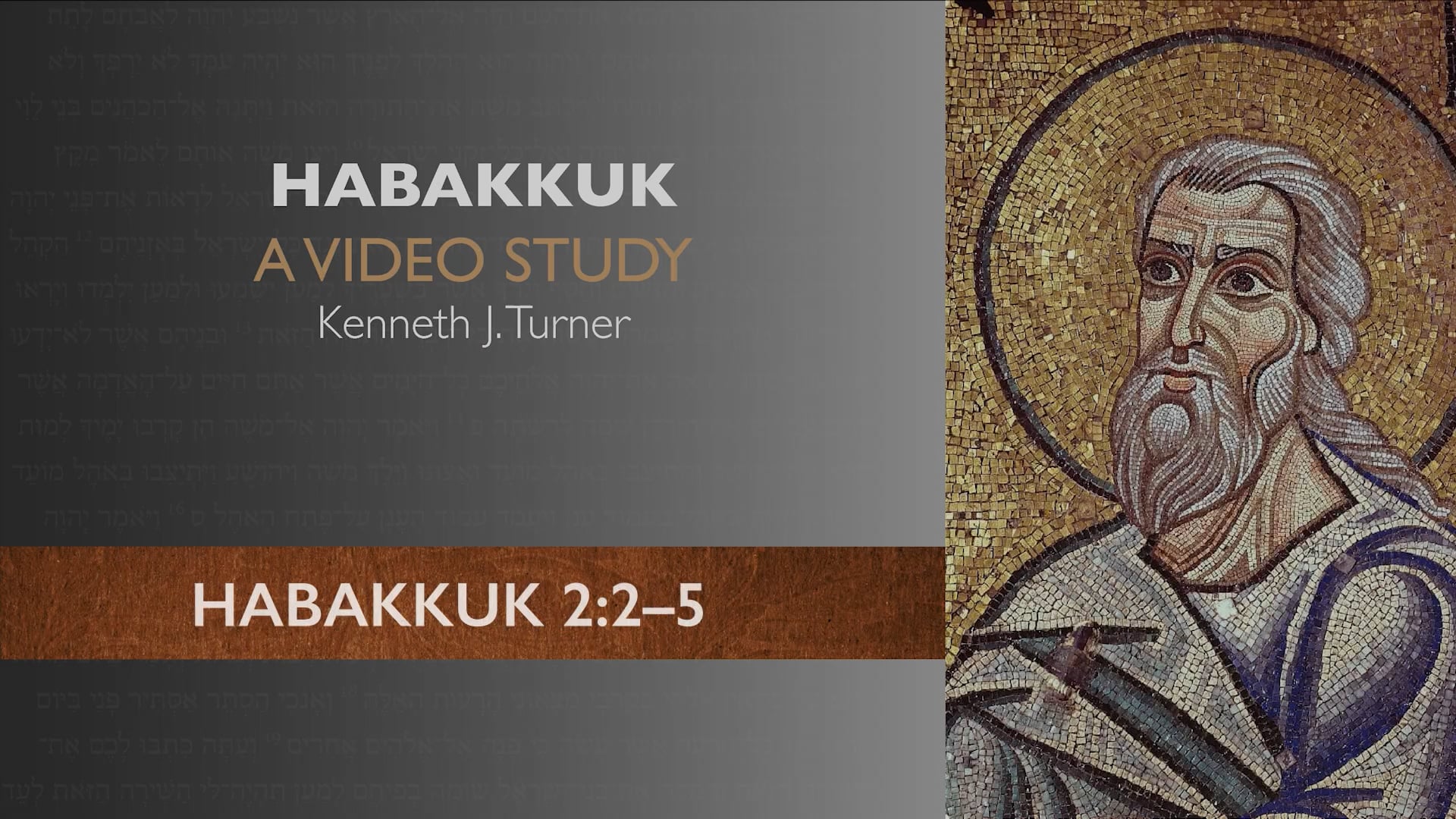Habakkuk - Session 6 - Habakkuk 2:2-5