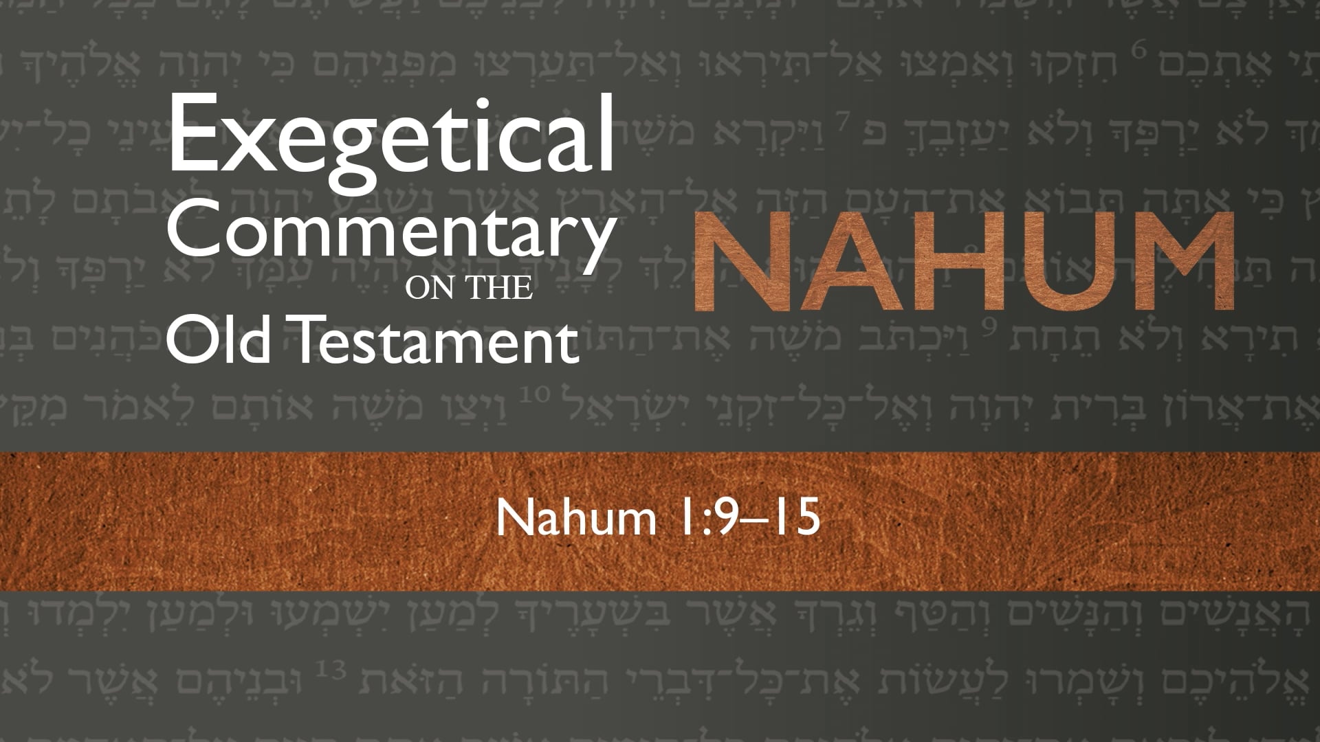 Nahum - Session 4 - Nahum 1:9-15