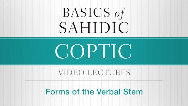 Basics of Sahidic Coptic - Session 12...