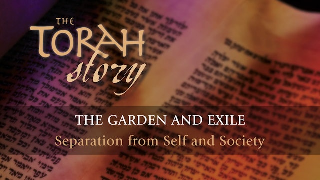 The Torah Story - Session 5 - The Garden and Exile
