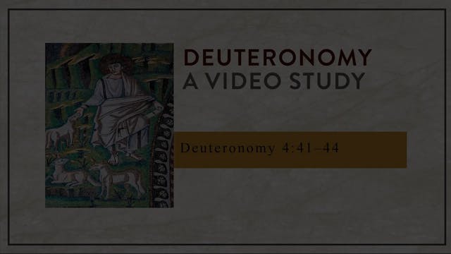 Deuteronomy - Session 10 - Deuteronomy 4:41-44