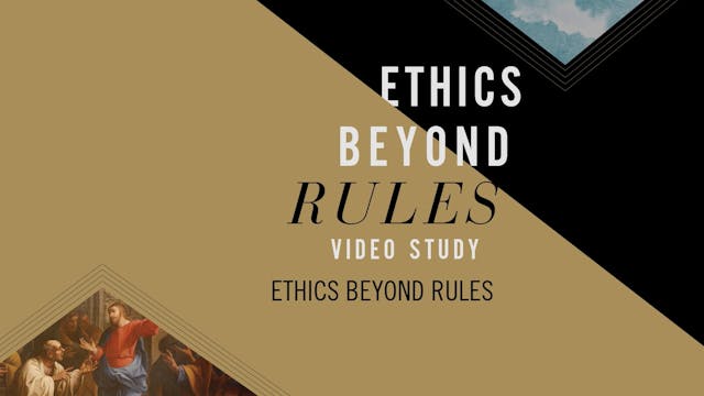 Ethics beyond Rules - Session 3 - Ethics beyond Rules