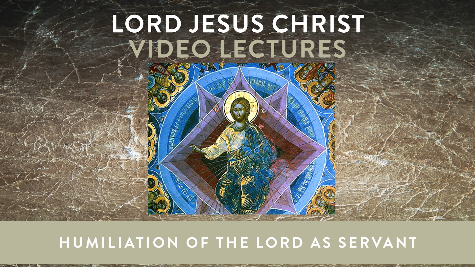 Lord Jesus Christ - Session 6 - Humiliation of the Lord as Servant