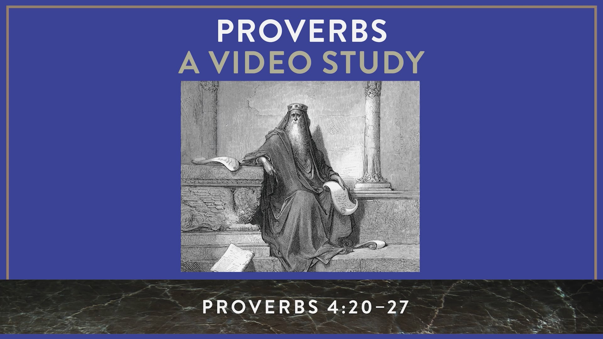 Proverbs ZECOT - Session 9 - Proverbs 4:20-27