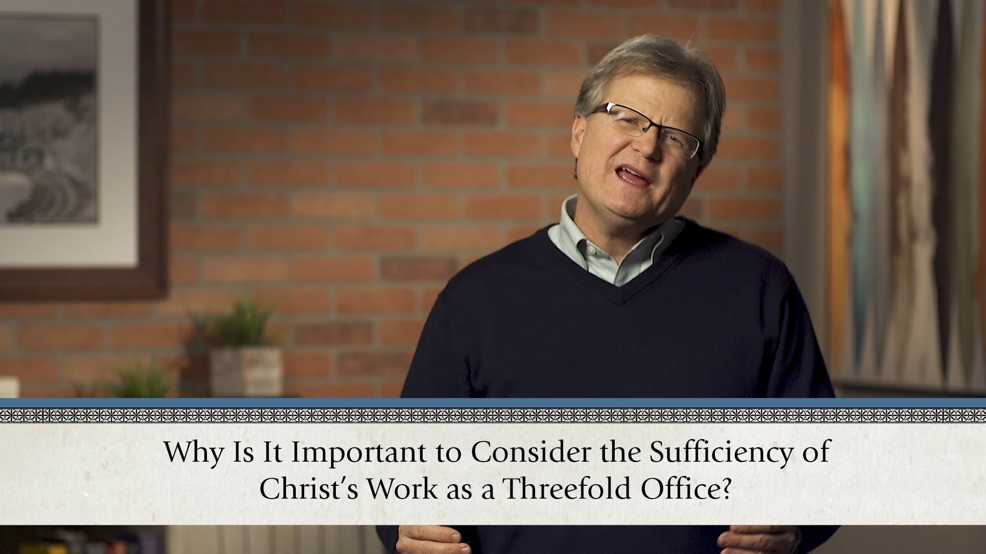 Christ Alone - Session 5 - The Threefold Office of Christ: Prophet, Priest, King