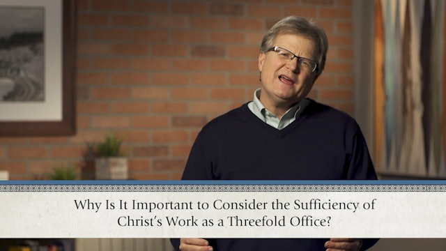 Christ Alone - Session 5 - The Threefold Office of Christ: Prophet, Priest, King