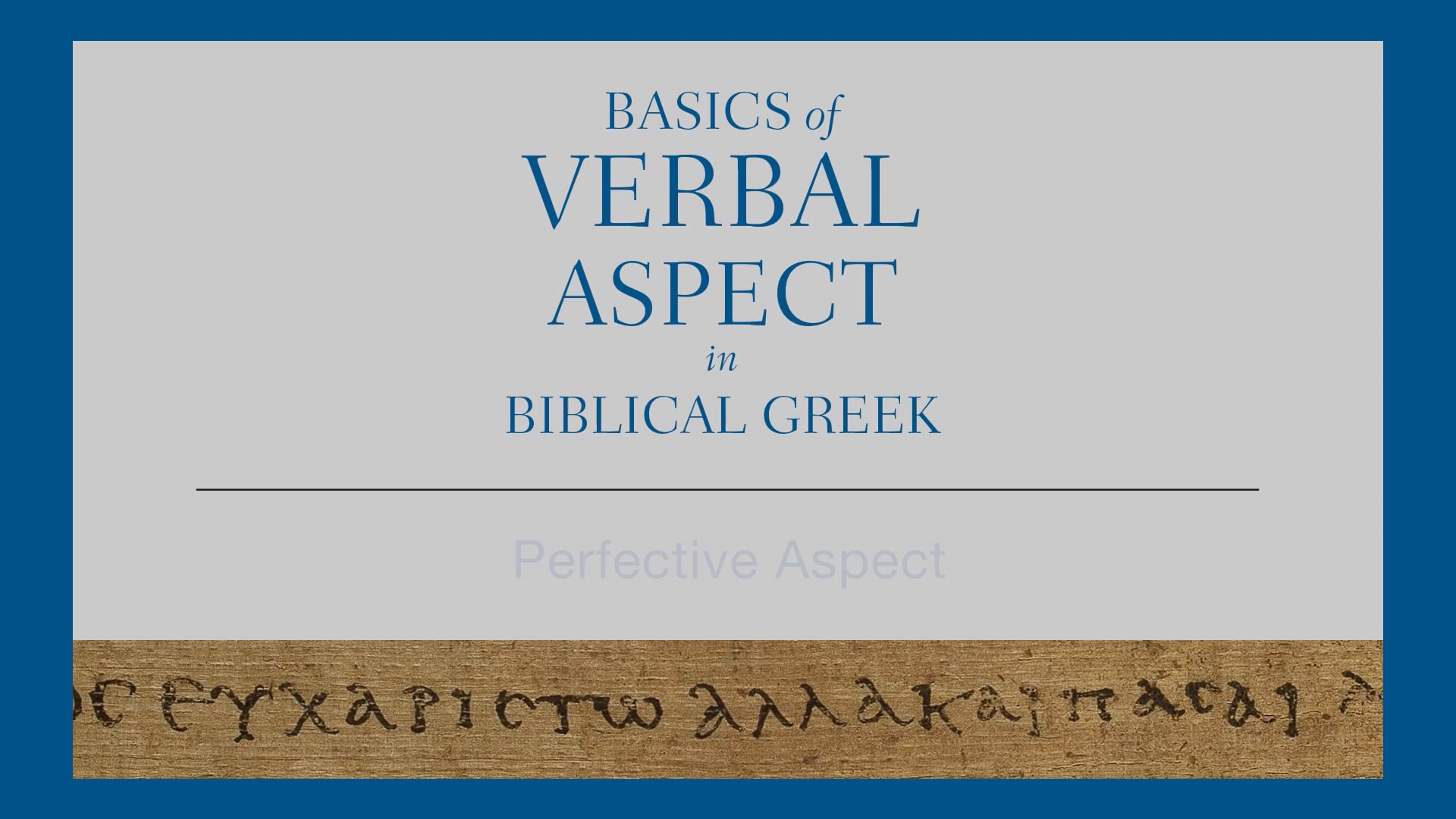 Basics of Verbal Aspect - Session 3 - Perfective Aspect