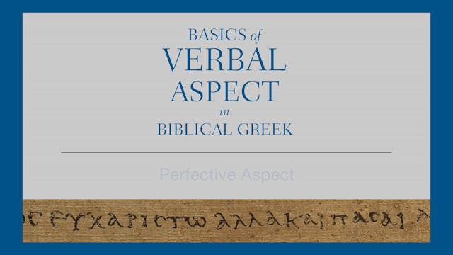 Basics of Verbal Aspect - Session 3 - Perfective Aspect