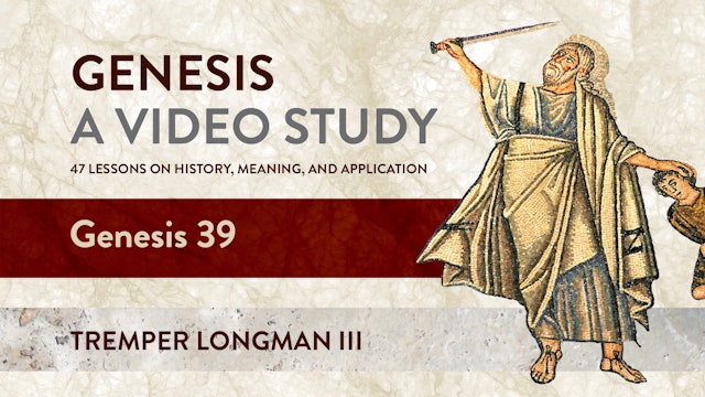 Genesis, A Video Study - Session 41 - Genesis 39