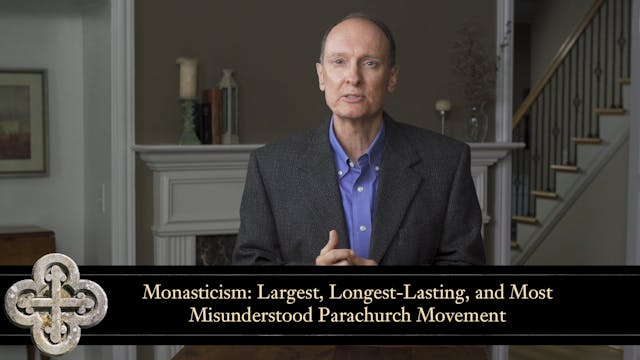 The Global Church - Session 11 - The Rise of Monasticism