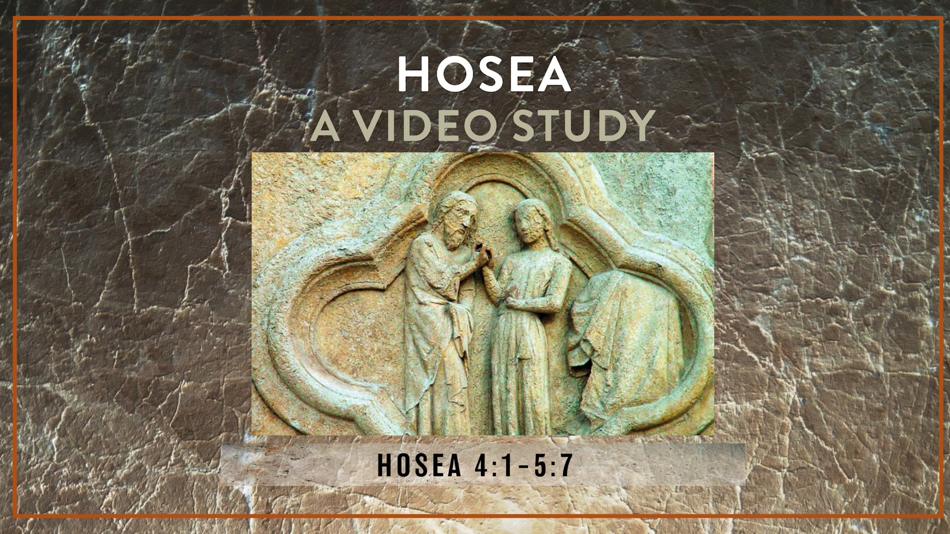 Hosea - Session 6 - Hosea 4:1-5:7