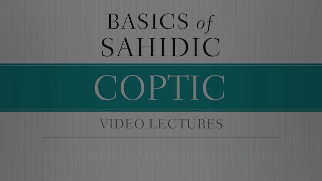 Basics of Sahidic Coptic - Session 4 ...