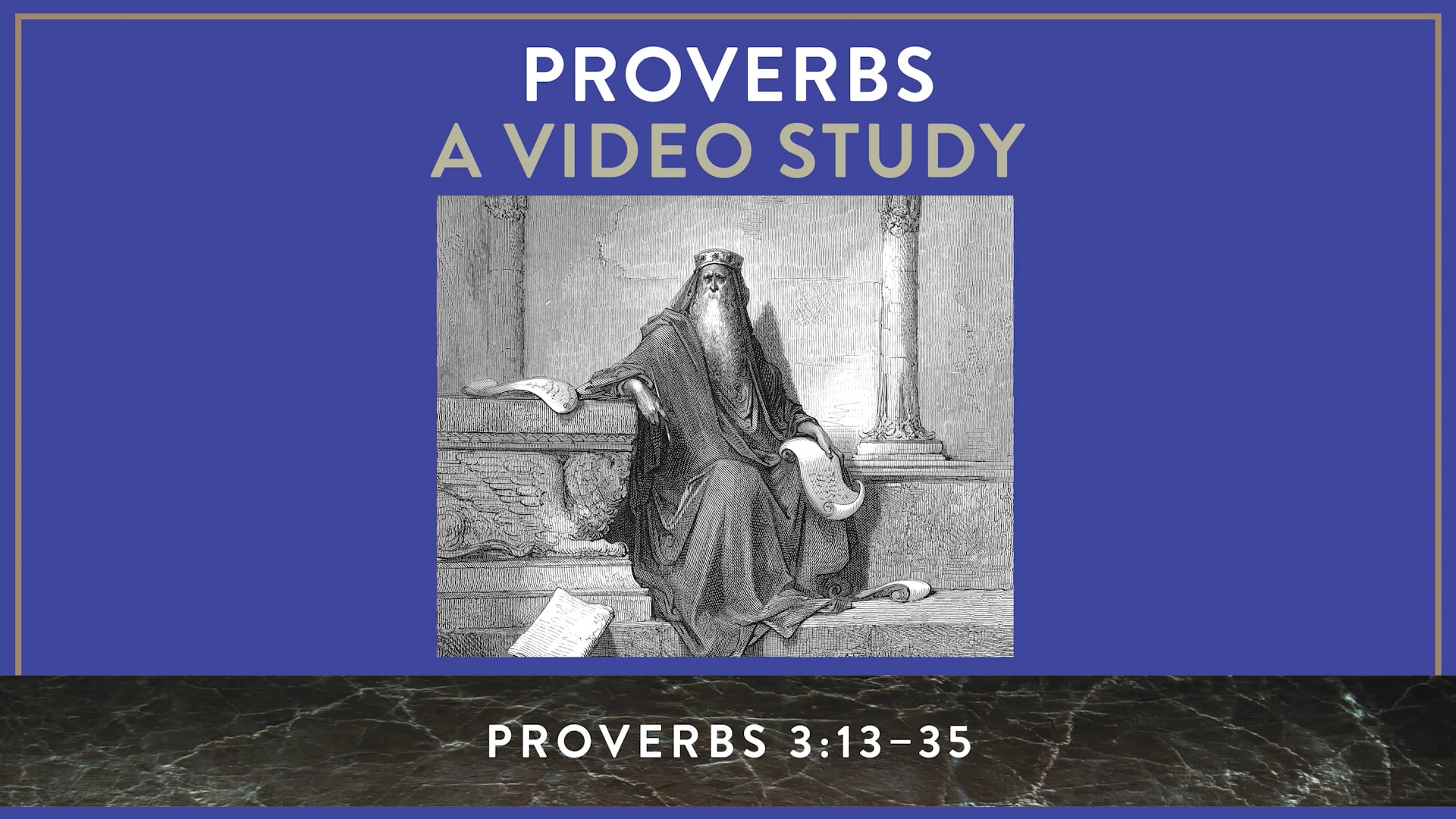 Proverbs ZECOT - Session 6 - Proverbs 3:13-35