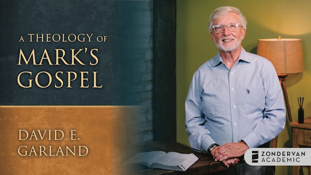A Theology of Mark's Gospel (David E. Garland)