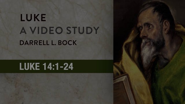 Luke - Session 47 - Luke 14:1-24