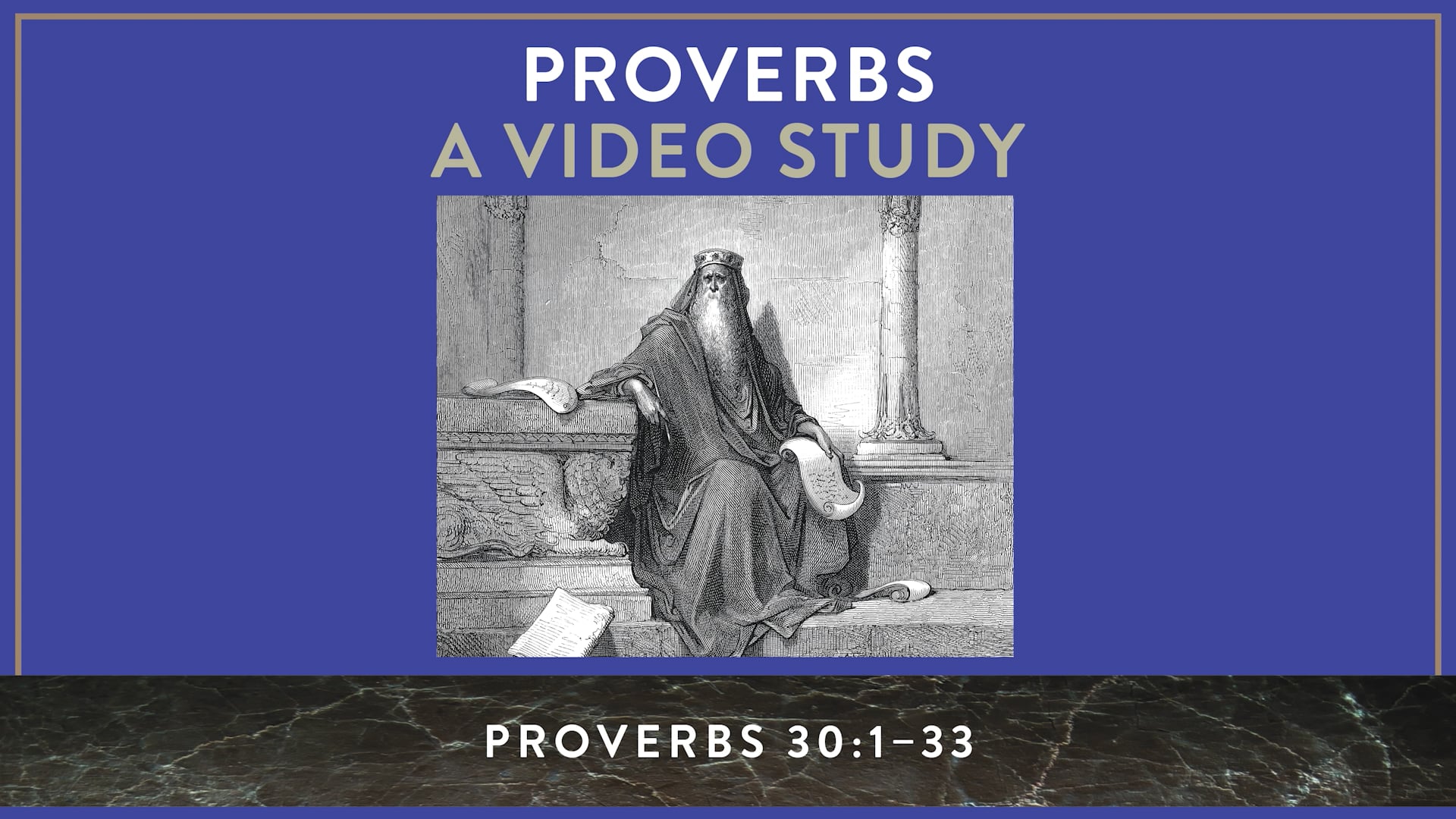 Proverbs ZECOT - Session 36 - Proverbs 30:1-33