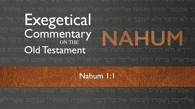 Nahum - Session 2 - Nahum 1:1