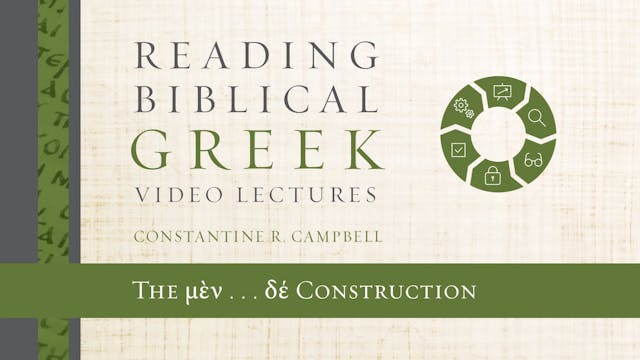 Reading Biblical Greek - Session 82 - The μὲν . . . δέ Construction