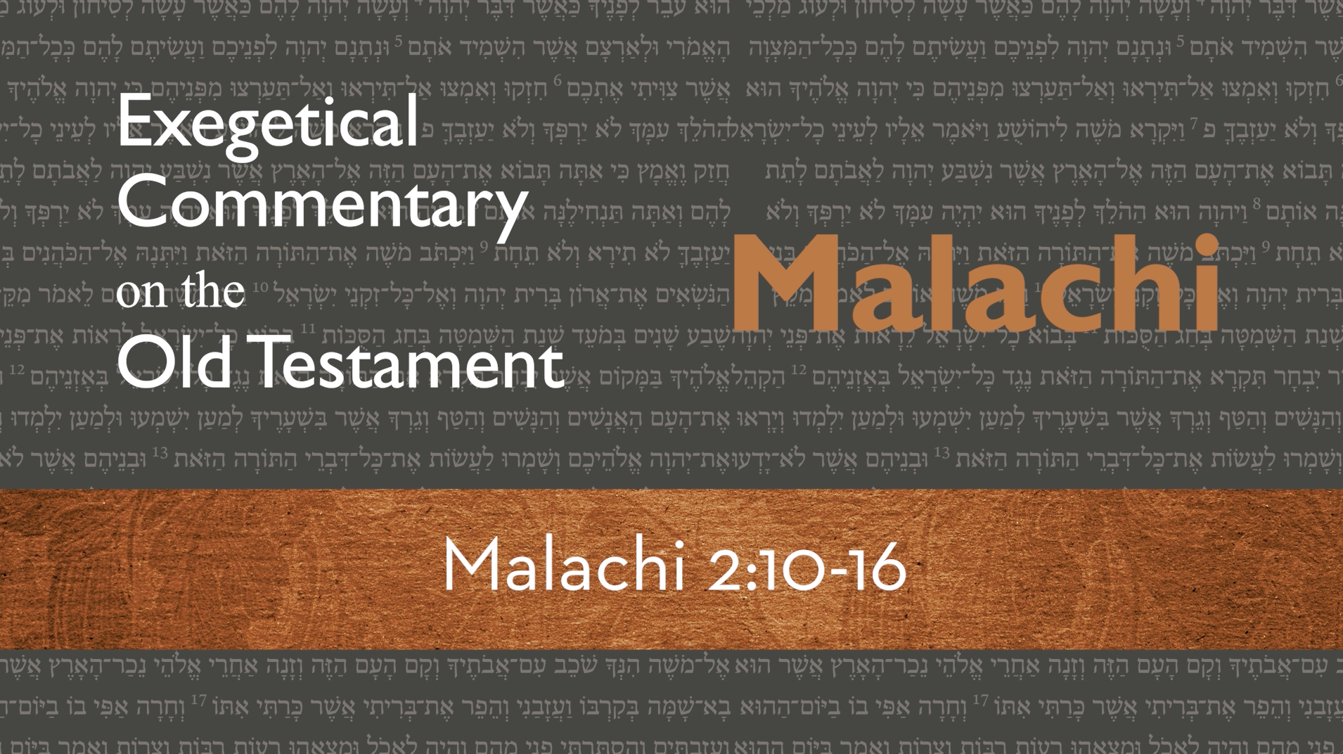 Malachi - Session 4 - Malachi 2:10-16