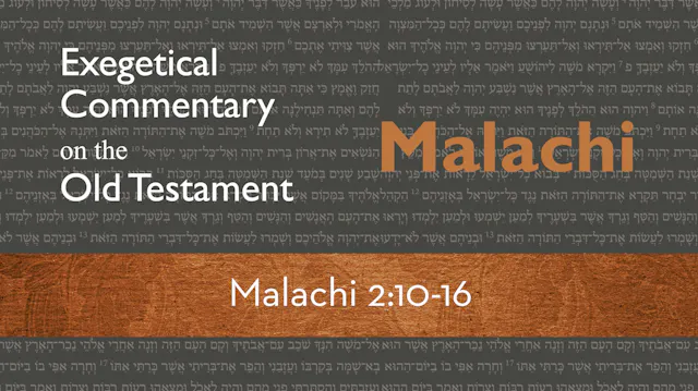 Malachi - Session 4 - Malachi 2:10-16