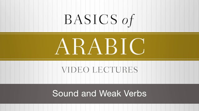 Basics of Arabic - Session 22 - Sound and Weak Verbs