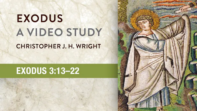 Exodus - Session 5 - Exodus 3:13-22