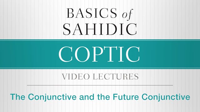 Basics of Sahidic Coptic - Session 24...
