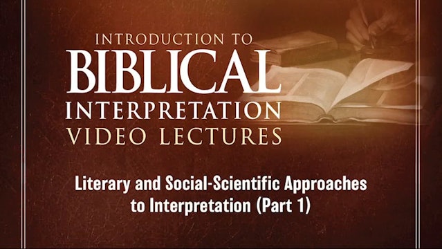 Introduction to Biblical Interpretation -Session 3- Literary & Social-Scientific