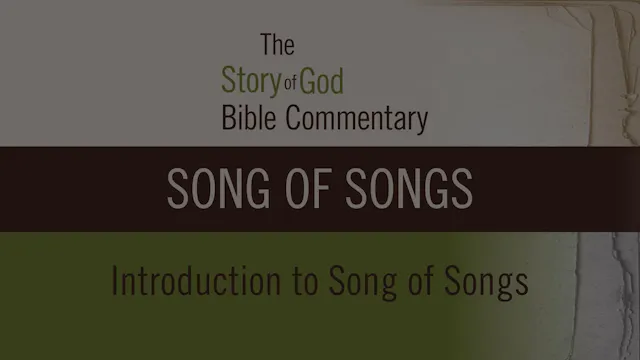 Song of Songs - Session 1 - Introduction to Song of Songs
