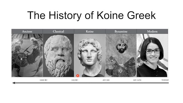 Reading Biblical Greek - Session 2 - History of Koine Greek