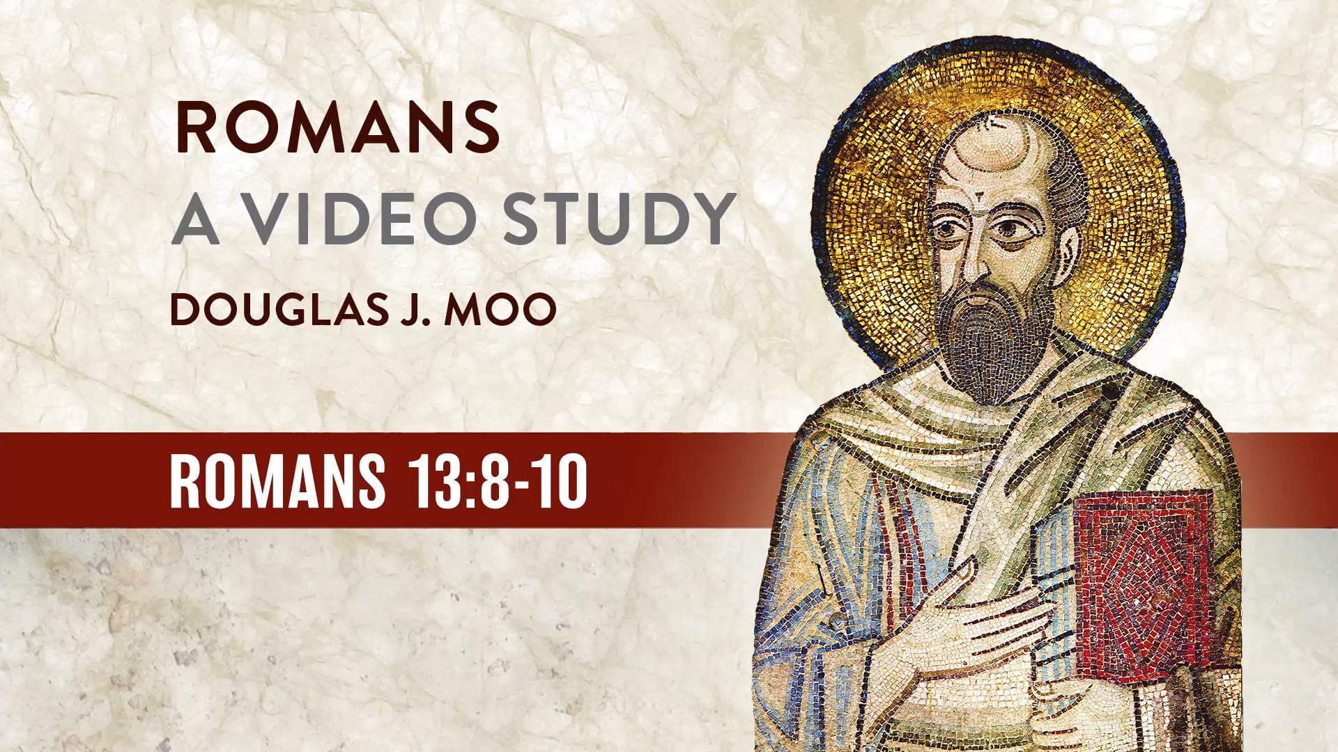 Romans, A Video Study - Session 41 - Romans 13:8-10