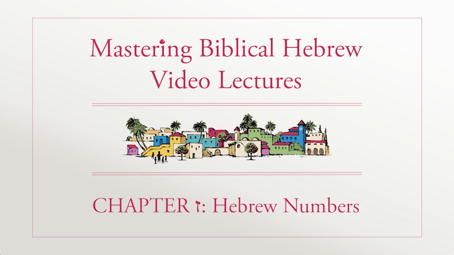 Mastering Biblical Hebrew - Session 7.1 - Hebrew Numbers