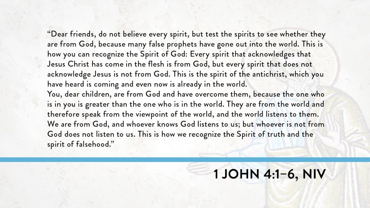 1, 2, and 3 John - Session 13 - 1 John 4:1-6 - 1, 2, and 3 John (Karen