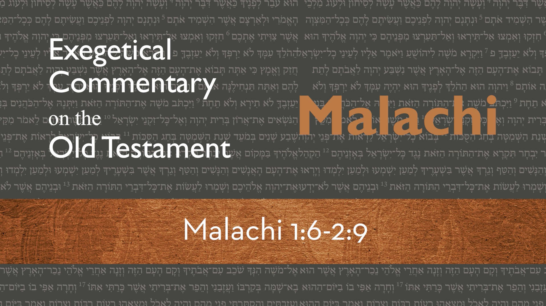 Malachi - Session 3 - Malachi 1:6-2:9